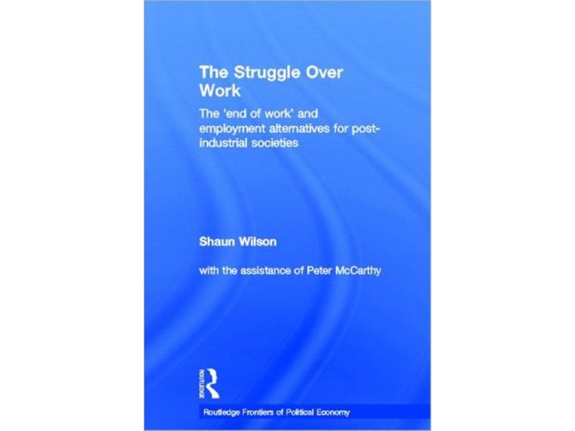 Livro Struggle Over Work de Shaun Wilson (Inglês)