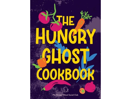 Livro The Hungry Ghost Cookbook De The Hungry Ghost Social Club (inglês)