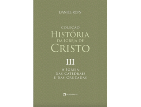 Livro A Igreja Das Catedrais E Das Cruzadas - Volume Iii De Daniel-rops (português Do Brasil)