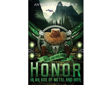 Livro Honor in an Age of Metal and Men Metal and Men, Book 3 de Anthony W Eichenlaub (Inglês)
