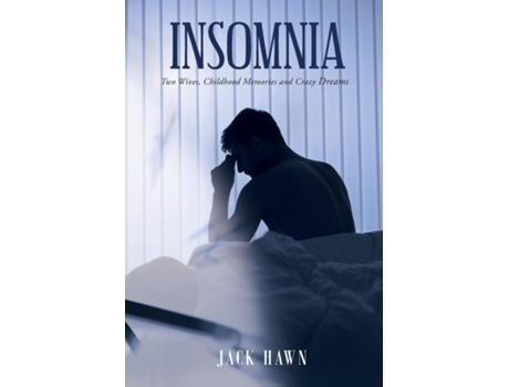 Livro Insomnia Two Wives, Childhood Memories and Crazy Dreams de Jack Hawn (Inglês)