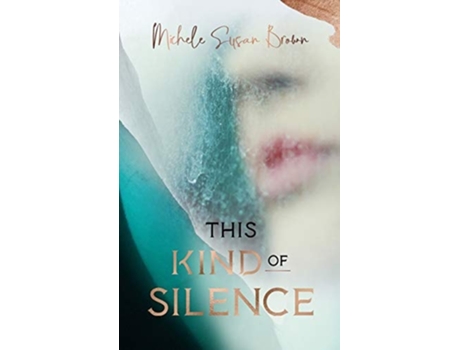 Livro This Kind Of Silence De Michele Susan Brown (inglês - Capa Dura)