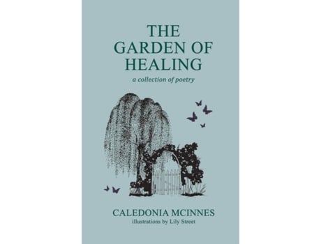 Livro The Garden Of Healing A Collection Of Poetry De Mcinnes, Caledonia Et Al. (inglês)