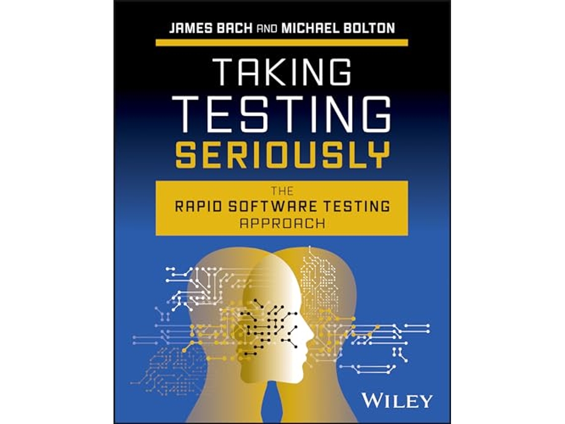 Livro Taking Testing Seriously de James Bach (Inglês - Capa Dura)