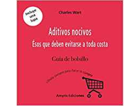 Livro Aditivos Nocivos Esos Que Deben Evitarse A Toda Costa Guia de Charles Wart (Espanhol)