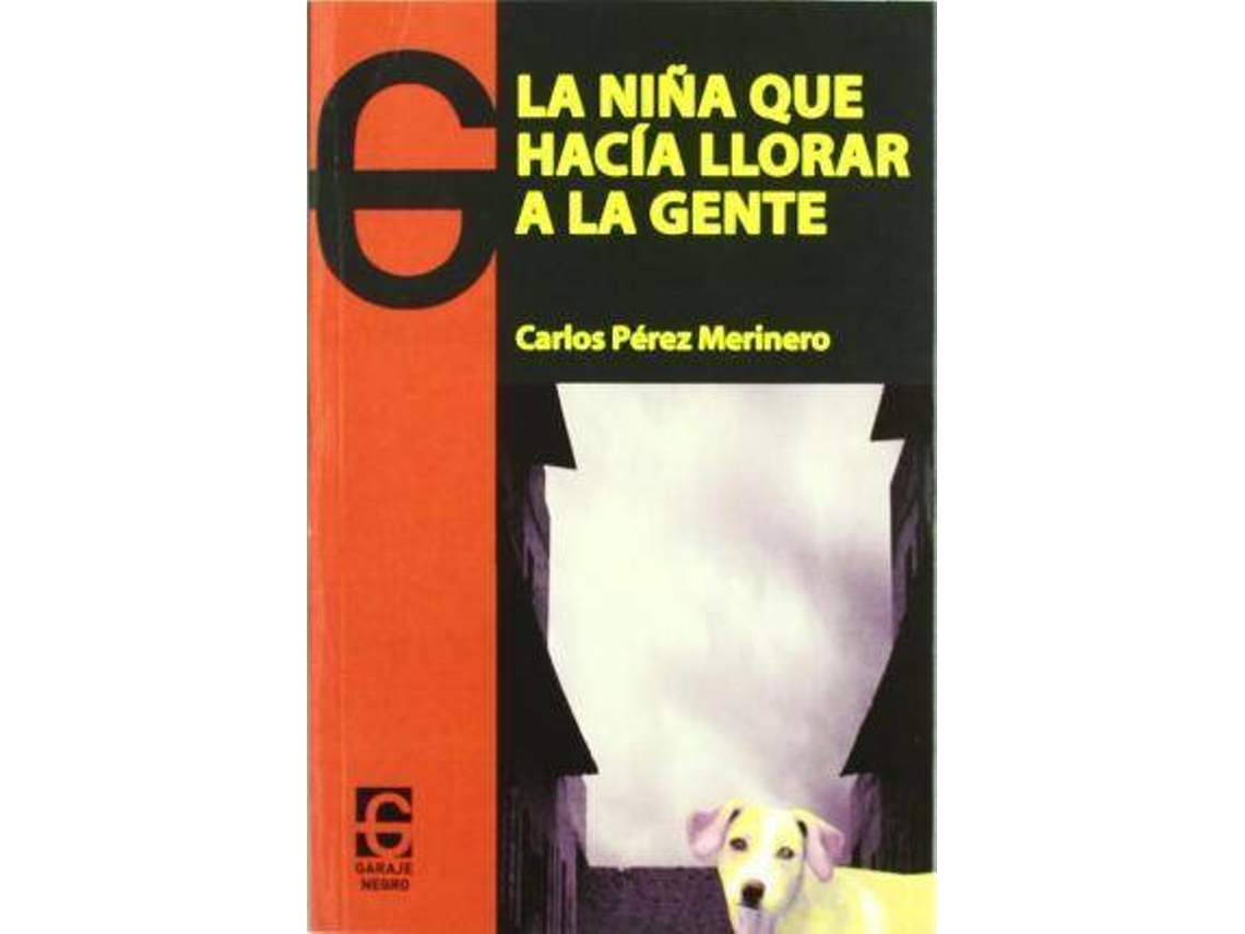 Livro La Niña Que Hacía Llorar A La Gente de Perez Merinero e Carlos (Espanhol)