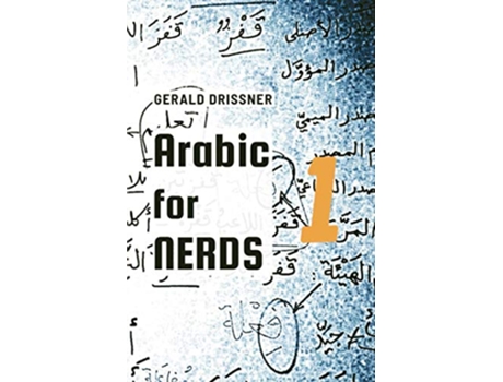 Livro Arabic for Nerds 1 Fill the Gaps 270 Questions about Arabic Grammar de Gerald Drißner (Inglês)