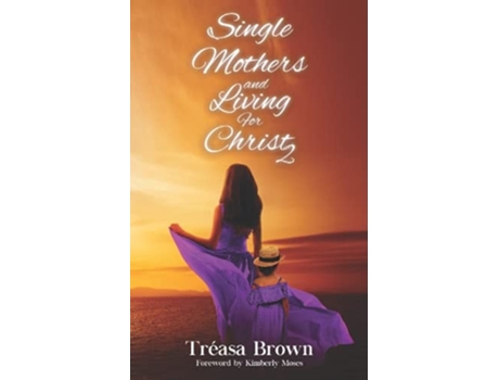 Livro Single Mothers And Living For Christ 2 De Tréasa Brown (inglês)