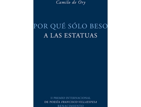 Livro Por Qué Solo Beso A Las Estatuas de De Ory, Camilo