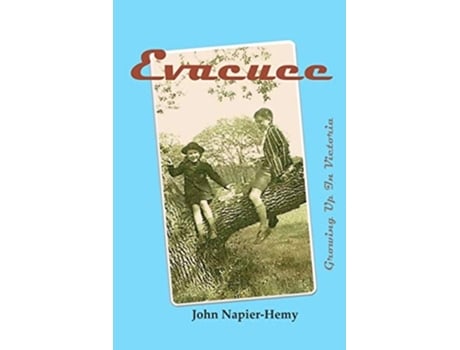 Livro Evacuee A Childs Love And Life In Victoria De John Napier-hemy (inglês)