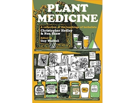 Livro Plant Medicine de Christopher Hedley e Non Shaw (Inglês)