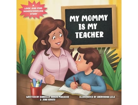 Livro My Mommy is My Teacher A LookandFind Homeschooling Story de Danielle Giusto Maqsood, Jina Giusto et al. (Inglês)