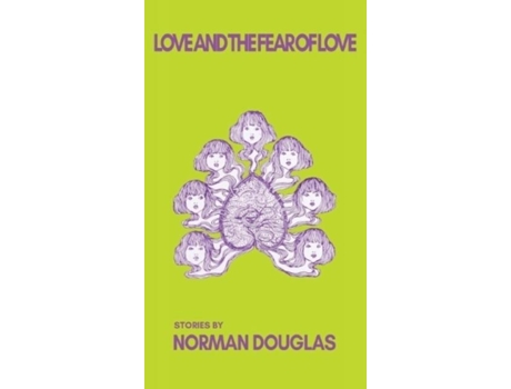 Livro Love and the Fear of Love de Norman Douglas (Inglês)