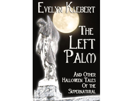 Livro The Left Palm And Other Halloween Tales of the Supernatural de Evelyn Klebert (Inglês)