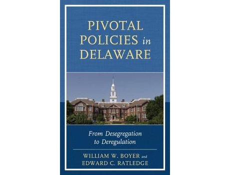 Livro pivotal policies in delaware de william w. boyer,edward c. ratledge (inglês)