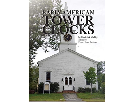 Livro Early American Tower Clocks de Frederick Morris Shelley (Inglês)