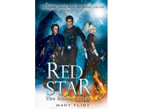 Livro The Hunter Trials The Higher Youre Born, The Farther You Fall De Mary Flint (inglês)