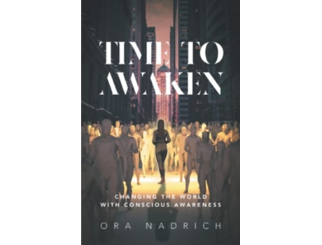 Livro Time To Awaken Changing the World with Conscious Awareness de Ora Nadrich (Inglês)