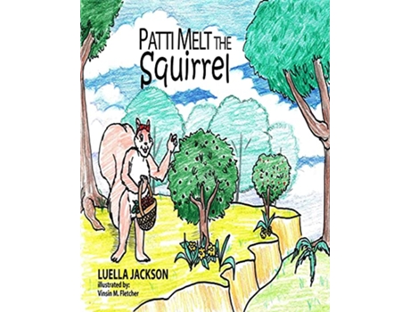 Livro Patti Melt the Squirrel de Luella Jackson (Inglês)