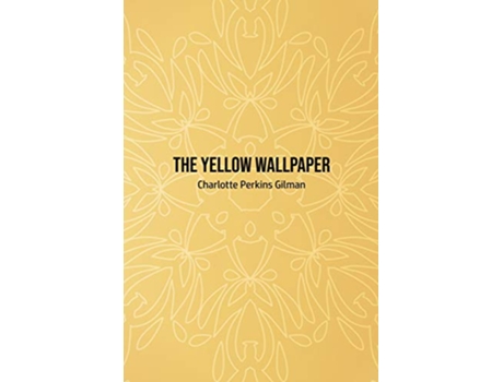Livro The Yellow Wallpaper de Charlotte Perkins Gilman (Inglês)