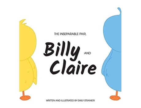 Livro The Inseparable Pair, Billy And Claire. De Emily Stranieri (inglês - Capa Dura)
