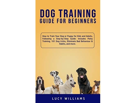 Livro Dog Training Guide for Beginners de Lucy Williams (Inglês)