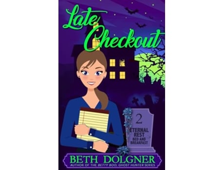 Livro Late Checkout Eternal Rest Bed and Breakfast Paranormal Cozy Mysteries de Beth Dolgner (Inglês)