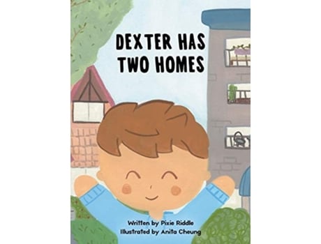 Livro Dexter Has Two Homes De Pixie Riddle (inglês - Capa Dura)
