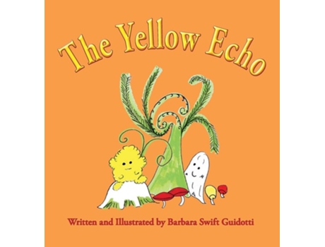 Livro The Yellow Echo De Barbara Swift Guidotti (inglês - Capa Dura)