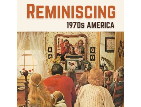 Livro Reminiscing 1970s America de Jacqueline Melgren (Inglês)