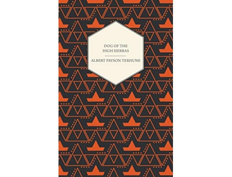 Livro Dog of the High Sierras de Albert Payson Terhune (Inglês)