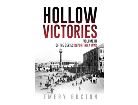 Livro Hollow Victories Volume III of the series Reporting a War de Emery Buxton (Inglês)