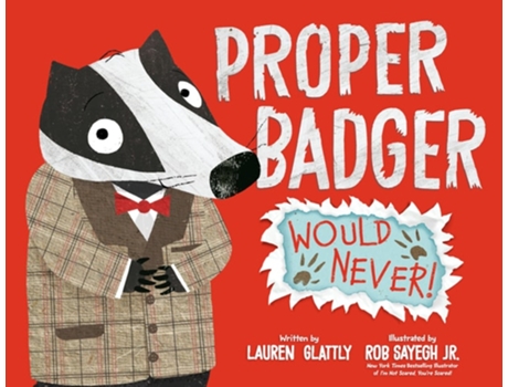 Livro Proper Badger Would Never! de Lauren Glattly (Inglês - Capa Dura)