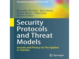 Livro Security Protocols and Threat Models Security and Privacy via The Applied π-Calculus de Reynaldo Gil-Pons (Inglês)