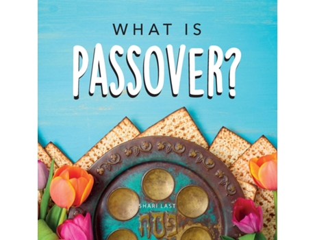 Livro What is Passover? Your guide to the unique traditions of the Jewish festival of Passover de Shari Last (Inglês)