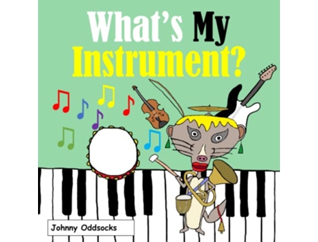 Livro Whats My Instrument de Johnny Oddsocks (Inglês)