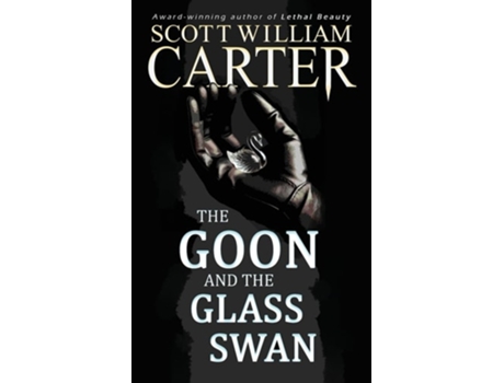 Livro The Goon and the Glass Swan de Scott William Carter (Inglês)