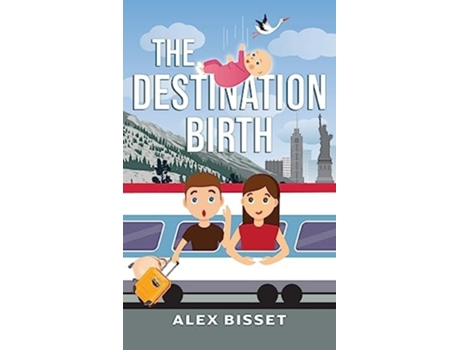 Livro The Destination Birth de Alexander Wage Bisset (Inglês - Capa Dura)
