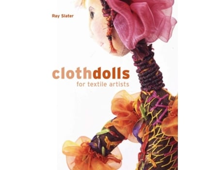 Livro Cloth Dolls for Textile Artists Ray Slater (Inglês)