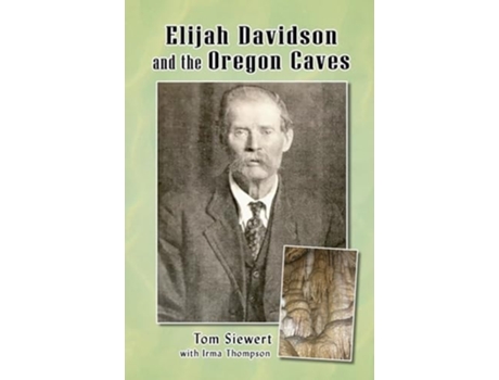 Livro Elijah Davidson and the Oregon Caves de Tom Siewert (Inglês)