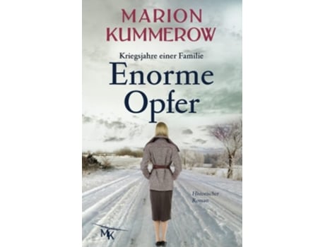 Livro Enorme Opfer Ein Fesselnder Roman Über Liebe, Opfer Und Familienbande Im Zweiten Weltkrieg De Marion Kummerow (alemão)
