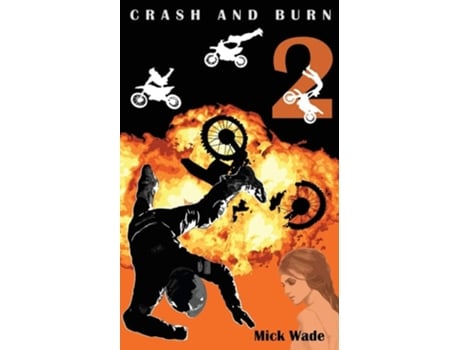 Livro Crash And Burn De Mick Wade (inglês)