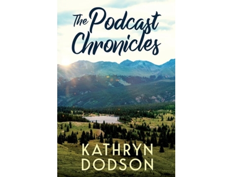 Livro The Podcast Chronicles de Kathryn Dodson (Inglês)