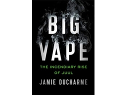 Livro Big Vape The Incendiary Rise of Juul de Ducharme e Jamie (Inglês)