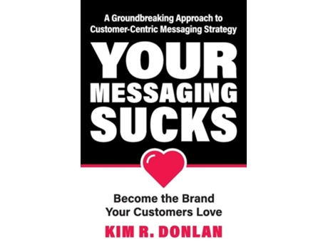 Livro Your Messaging Sucks De Kim R Donlan (inglês)