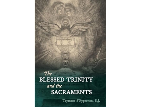 Livro The Blessed Trinity and the Sacraments de Taymans d'Eypernon (Inglês)