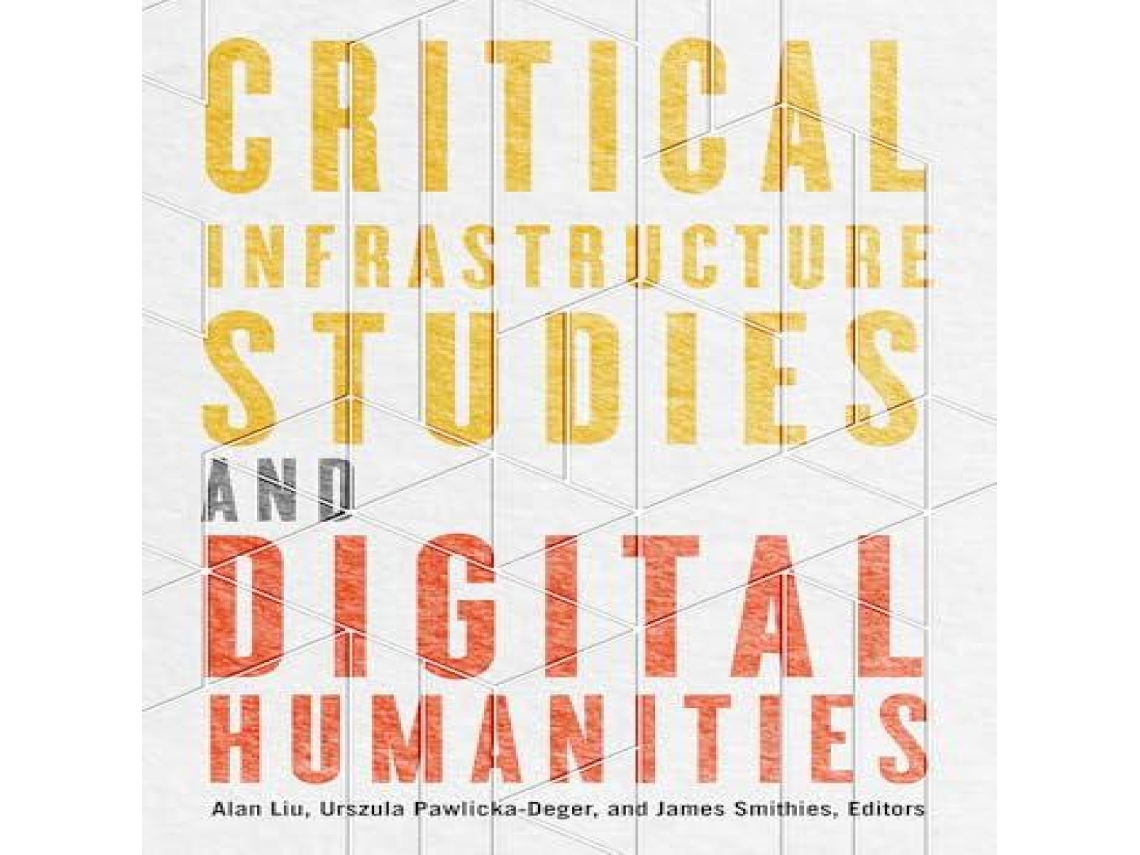 Livro Critical Infrastructure Studies and Digital Humanities de University of Minnesota Press (Inglês)