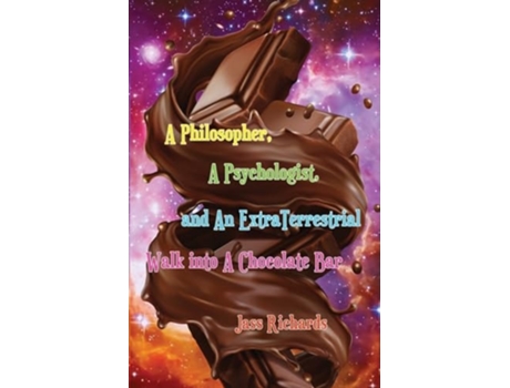 Livro A Philosopher, A Psychologist, and An ExtraTerrestrial Walk into A Chocolate Bar de Jass Richards (Inglês)