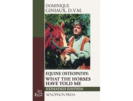 Livro Equine Osteopathy What the Horses Have Told Me de Dominique Giniaux (Inglês)
