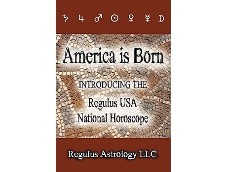 Livro America is Born Introducing the Regulus USA National Horoscope de Regulus Astrology LLC (Inglês)